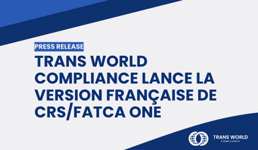 Image typographique qui se lit : Trans World Compliance lance la version française de CRS/FATCA One
