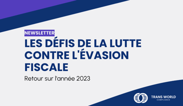 Image typographique qui se lit : Les défis de la lutte contre l'évasion fiscale : Retour sur l'année 2023