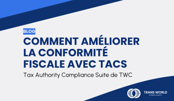 Image typographique qui se lit : Comment améliorer la conformité fiscale avec TACS