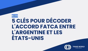 Image typographique qui se lit : 5 clés pour décoder l'accord FATCA entre l'Argentine et les États-Unis