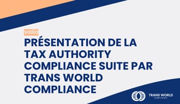 Image typographique qui se lit : Présentation de la Tax Authority Compliance Suite par Trans World Compliance