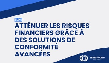 Image typographique qui se lit : Atténuer les risques financiers grâce à des solutions de conformité avancées