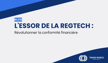 Image typographique qui se lit : L'essor de la RegTech : Révolutionner la conformité financière