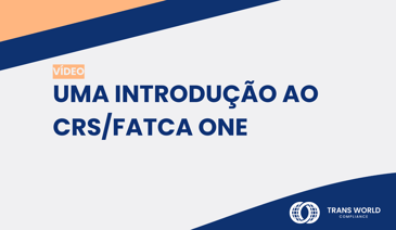 Imagem tipográfica que diz: Uma Introdução ao CRS/FATCA One