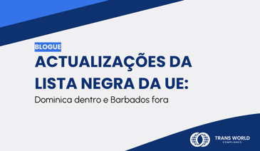 Imagem tipográfica que diz: Actualizações da lista negra da UE: Dominica dentro e Barbados fora