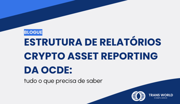 Imagem tipográfica que diz: Estrutura de Relatórios Crypto Asset Reporting da OCDE: tudo o que precisa de saber