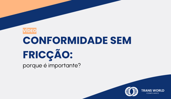 Imagem tipográfica que diz: Conformidade sem fricção: porque é importante?