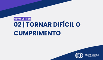 Imagem tipográfica que diz: 02 | Tornar difícil o cumprimento