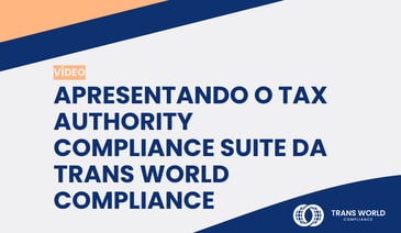 Imagem tipográfica que diz: Apresentando o Tax Authority Compliance Suite da Trans World Compliance