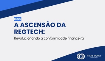 Imagem tipográfica que diz: A ascensão da RegTech: Revolucionando a conformidade financeira