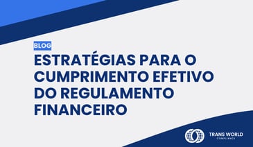 Imagem tipográfica que diz: Estratégias para o cumprimento efetivo do Regulamento Financeiro