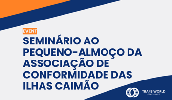 Imagem tipográfica que diz: Seminário ao pequeno-almoço da Associação de Conformidade das Ilhas Caimão